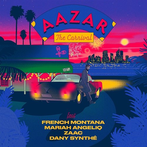 The Carnival Aazar feat. French Montana, Mariah Angeliq, ZAAC, Dany Synthé