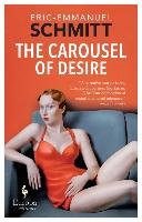 The Carousel of Desire Schmitt Aeric-Emmanuel