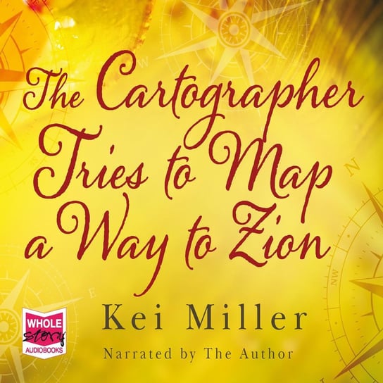 The Cartographer Tries to Map a Way to Zion Miller Kei