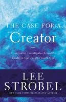 The Case for a Creator Strobel Lee