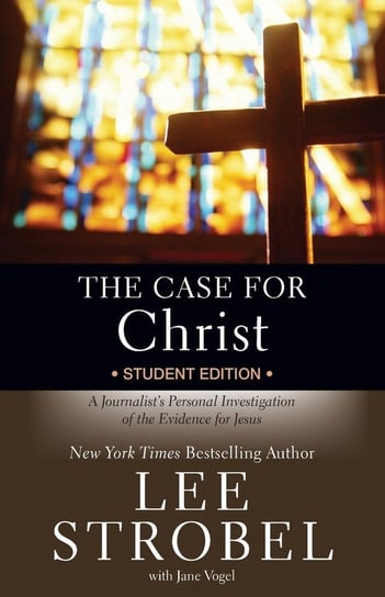 The Case for Christ Student Edition Strobel Lee