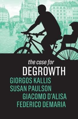 The Case for Degrowth Giorgos Kallis