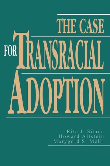 The Case for Transracial Adoption Simon Rita J.