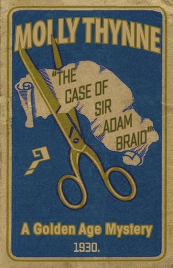 The Case of Sir Adam Braid Thynne Molly