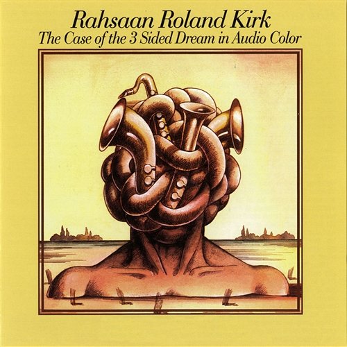 The Case Of The 3 Sided Dream In Audio Color Rahsaan Roland Kirk