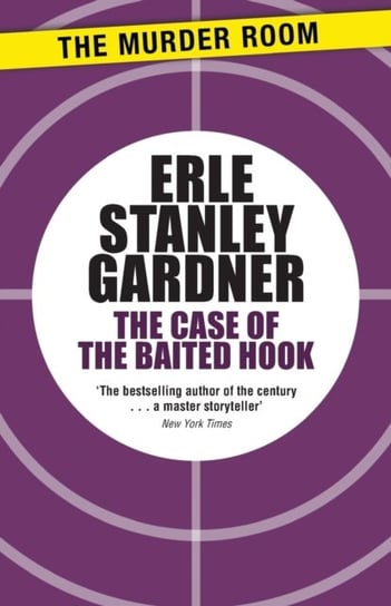 The Case of the Baited Hook: A Perry Mason novel Gardner Erle Stanley