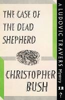 The Case of the Dead Shepherd Bush Christopher