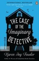 The Case of the Imaginary Detective Fowler Karen Joy