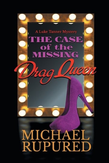 The Case of the Missing Drag Queen Rupured Michael