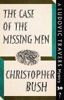 The Case of the Missing Men: A Ludovic Travers Mystery Bush Christopher
