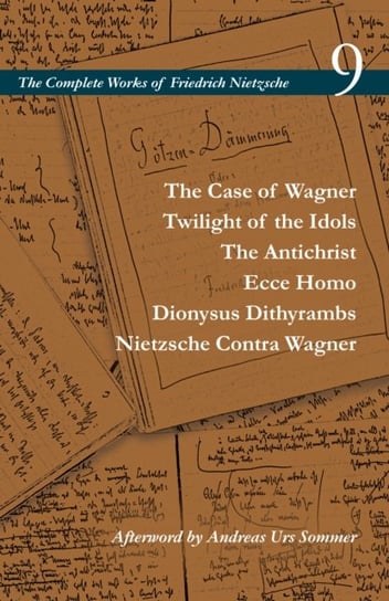 The Case of Wagner  Twilight of the Idols  The Antichrist  Ecce Homo  Dionysus Dithyrambs  Nietzsche Nietzsche Fryderyk