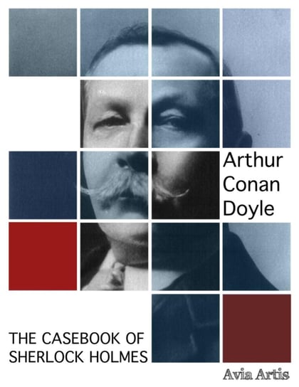 The Casebook of Sherlock Holmes Doyle Arthur Conan