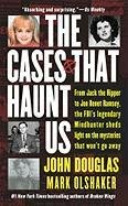 The Cases That Haunt Us Douglas John, Olshaker Mark