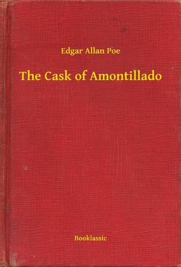 The Cask of Amontillado Poe Edgar Allan