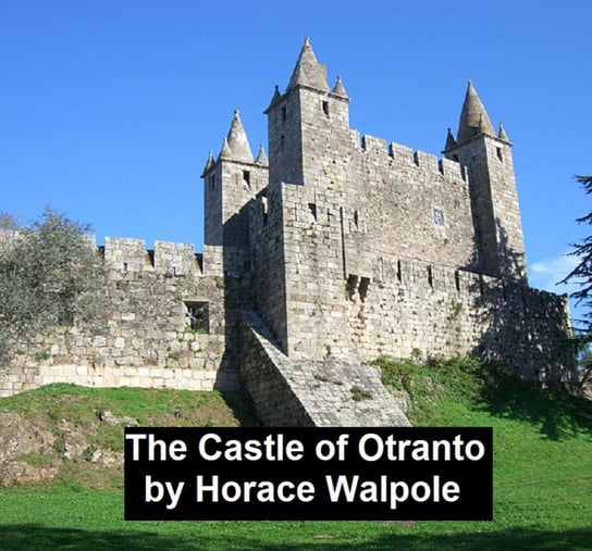The Castle of Otranto Horace Walpole