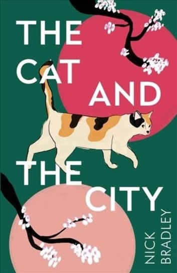 The Cat and The City: A BBC Radio 2 Book Club Pick Bradley Nick