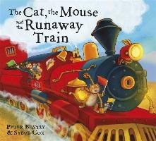 The Cat and the Mouse and the Runaway Train Bently Peter