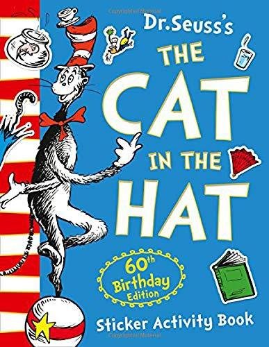 The Cat in the Hat Sticker Activity Book. 60th Birthday Edition Seuss