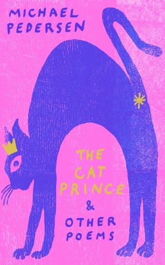The Cat Prince: & Other Poems Michael Pedersen
