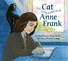 The Cat Who Lived with Anne Frank Miller David Lee, Rubin Steven Jay
