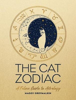 The Cat Zodiac. Astrology for Your Cat Maggy Greymalkin