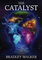 The Catalyst Bradley Walker