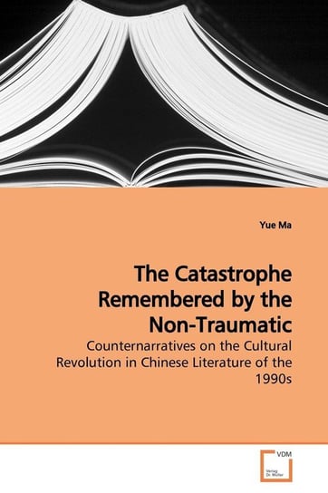 The Catastrophe Remembered by the Non-Traumatic Ma Yue