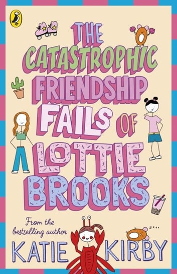 The Catastrophic Friendship Fails of Lottie Brooks Kirby Katie