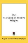 The Catechism of Positive Religion Auguste Comte