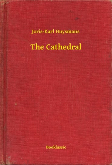 The Cathedral Huysmans Joris-Karl