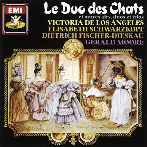 The Cats' Duet and other arias, duets and trios Victoria De Los Angeles, Elisabeth Schwarzkopf, Dietrich Fischer-Dieskau, Gerald Moore