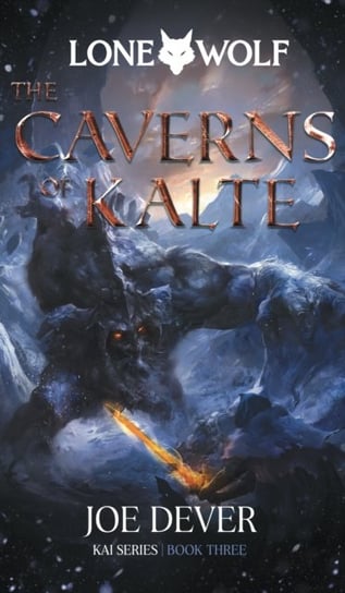 The Caverns of Kalte: Lone Wolf #3 Dever Joe
