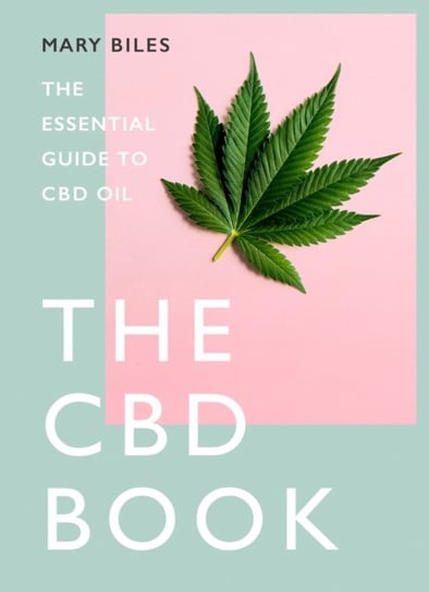 The CBD book: The Essential Guide to Cbd Oil Mary Biles