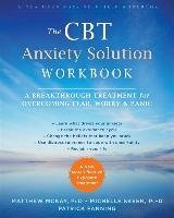 The CBT Anxiety Solution Workbook Mckay Matthew