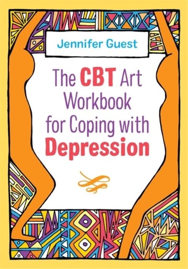 The CBT Art Workbook for Coping with Depression Jennifer Guest