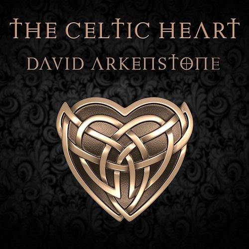The Celtic Heart David Arkenstone