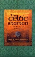 The Celtic Shaman Matthews John