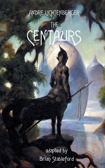 The Centaurs Lichtenberger Andre
