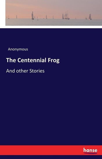 The Centennial Frog Anonymous