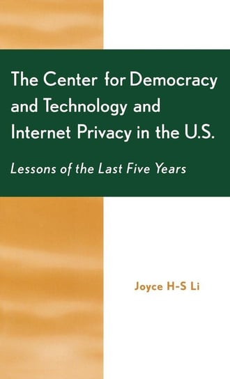 The Center for Democracy and Technology and Internet Privacy in the U.S. H-S Li Joyce
