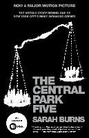 The Central Park Five: The Untold Story Behind One of New York City's Most Infamous Crimes Burns Sarah