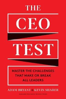 The CEO Test: Master the Challenges That Make or Break All Leaders Bryant Adam