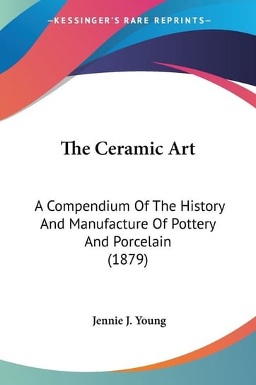The Ceramic Art Jennie J. Young