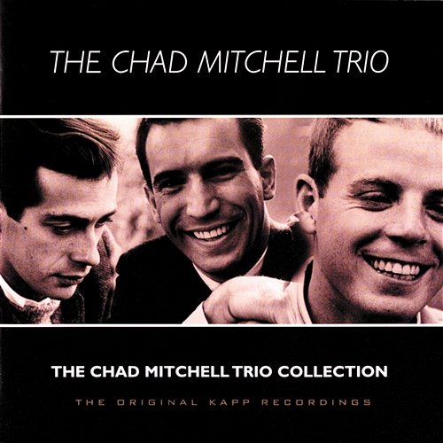 The Chad Mitchell Trio Collection The Chad Mitchell Trio