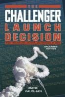 The Challenger Launch Decision: Risky Technology, Culture, and Deviance at Nasa, Enlarged Edition Vaughan Diane