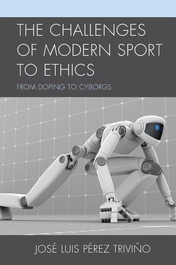 The Challenges of Modern Sport to Ethics Trivino Jose Luis Perez