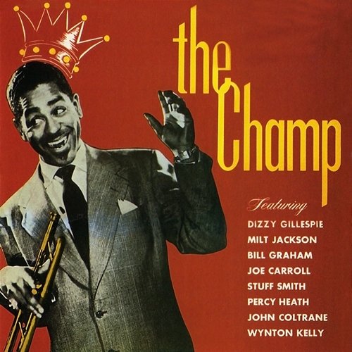 The Champ Dizzy Gillespie
