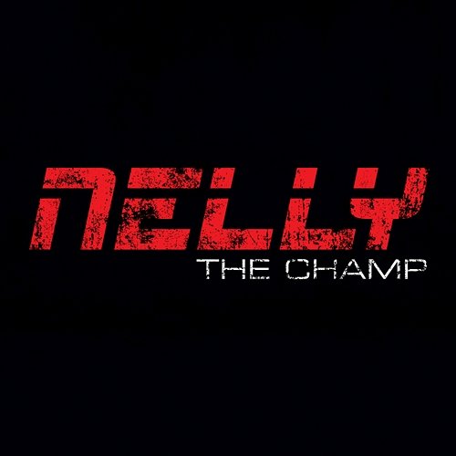 The Champ Nelly