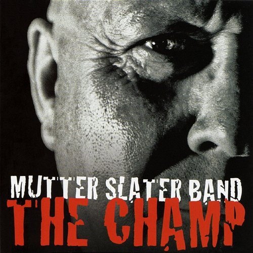 The Champ Mutter Slater Band