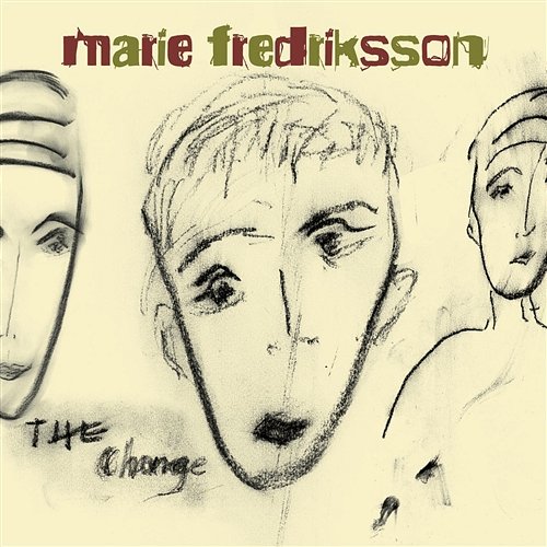 The Change Marie Fredriksson